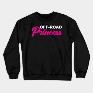 Off-Road Princess Crewneck Sweatshirt